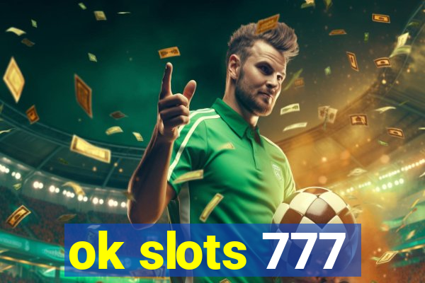 ok slots 777